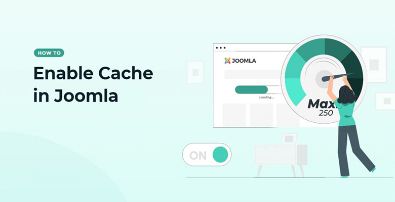 Joomla Cache Ayarları ile Performans Artırma Rehberi
